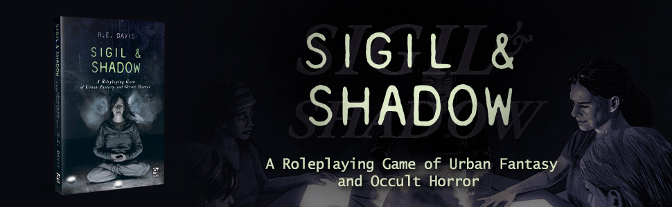 Sigil & Shadow banner showing the book surrounded by an illustrated scene of four people in a dark room taking part in a séance with digital tablet computers, with the title and the words "A Roleplaying Game of Urban Fantasy and Occult Horror"