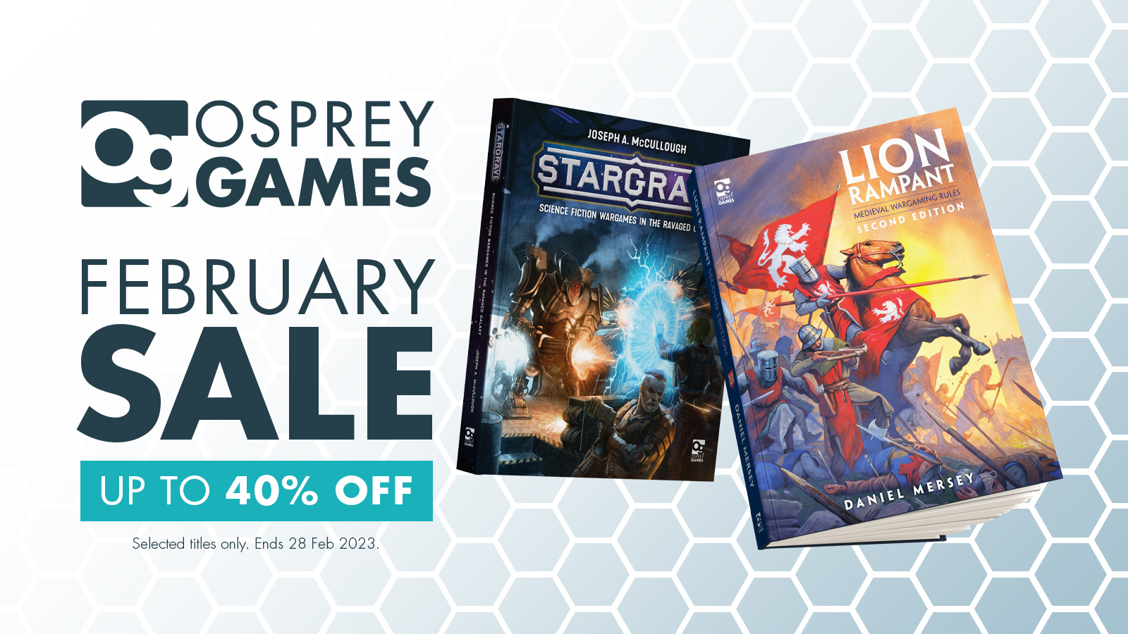 An image with text reading "Osprey Games February Sale up to 40% off" alongside the Stargrave and Lion Rampant: Second Edition books. The Stargrave cover shows a sci-fi crew battling a giant robot, and the Lion Rampant cover shows a mounted knight charging under a lion banner.