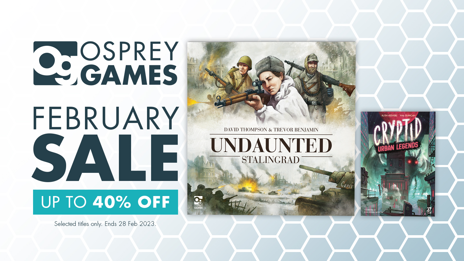 An image with text reading "Osprey Games February Sale up to 40% off" next to the cover art for the board games Undaunted; Stalingrad and Cryptid: Urban Legends, respectively showing a female WW2 sniper against a ruined cityscape and a huge mothman hiding behind a tower block