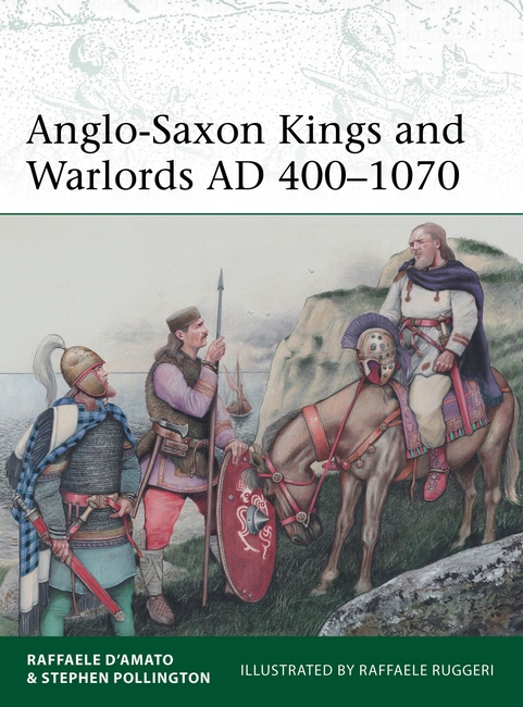 Anglo-Saxon Kings and Warlords AD 400–1070 book jacket