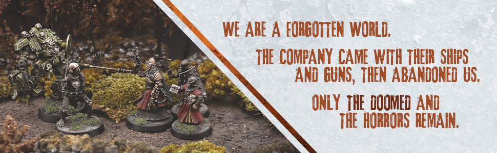 A footer banner made up of a photo of fully painted miniature figures and terrain for wargaming, alongside the text: "WE ARE A FORGOTTEN WORLD. THE COMPANY CAME WITH THEIR SHIPS AND GUNS, THEN ABANDONED US. ONLY THE DOOMED AND THE HORRORS REMAIN."